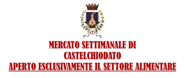 MERCATO SETTIMANALE DI CASTELCHIODATO – APERTO ESCLUSIVAMENTE IL SETTORE ALIMENTARE